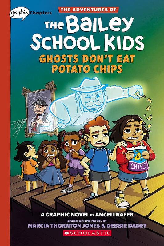 Ghosts Don't Eat Potato Chips: A Graphix Chapters Book (The Adventures of the Bailey School Kids #3)